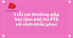 5 lỗi sai thường gặp khi làm bài thi PTE và cách khắc phục