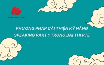 Phương pháp cải thiện kỹ năng Speaking Part 1 trong bài thi PTE