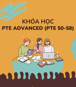 Khóa học PTE Advanced Online (PTE 50 - 58)